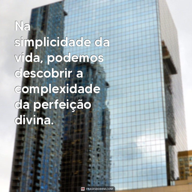 Frases Inspiradoras sobre Deus e Suas Perfeições: Reflexões para a Alma 