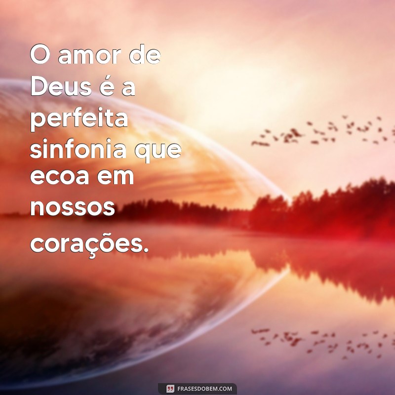 Frases Inspiradoras sobre Deus e Suas Perfeições: Reflexões para a Alma 