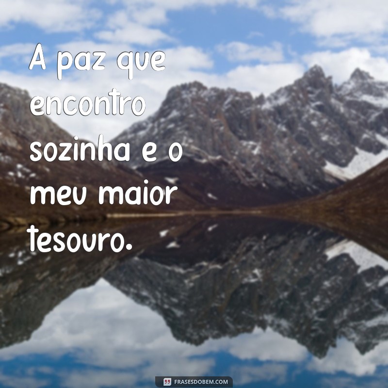 Frases Inspiradoras para Fotos Sozinha: Capture a Beleza da Sua Solidão 