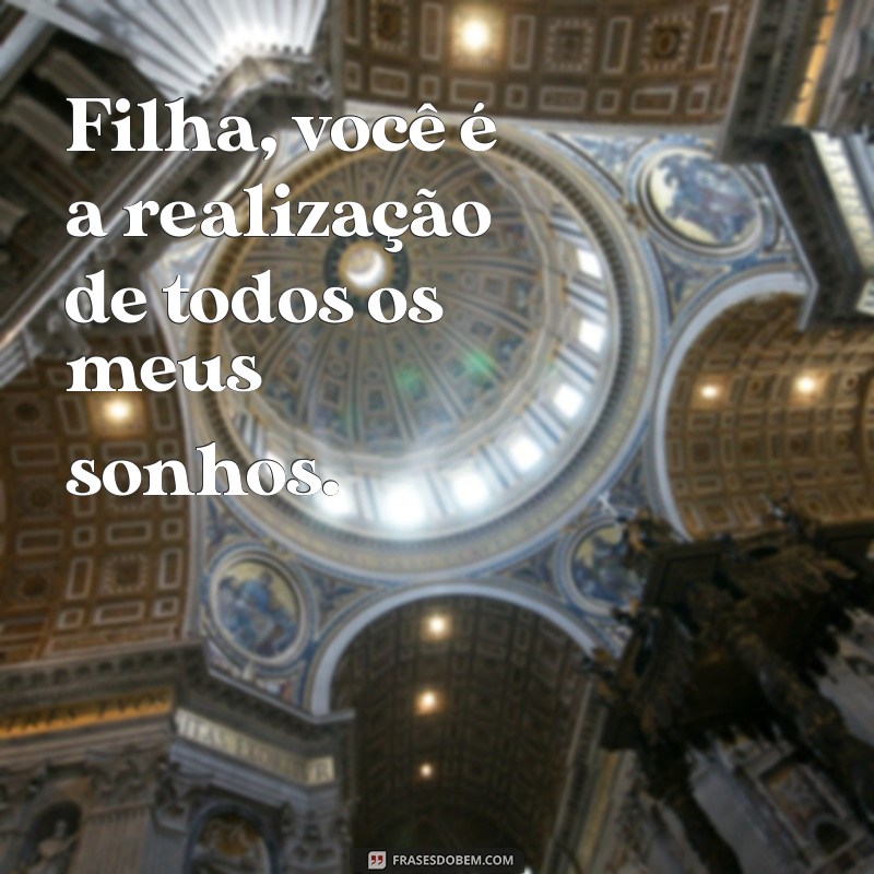 Frases Inspiradoras para Capturar Momentos com sua Filha 