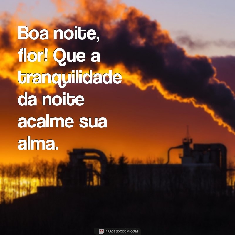 Boa Noite, Flor: Mensagens e Frases Para Encantar Seus Sonhos 