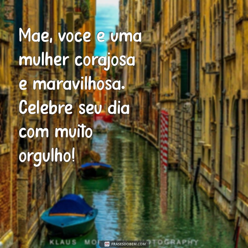 Mensagens Emocionantes para Celebrar o Dia da Mulher com Sua Mãe 