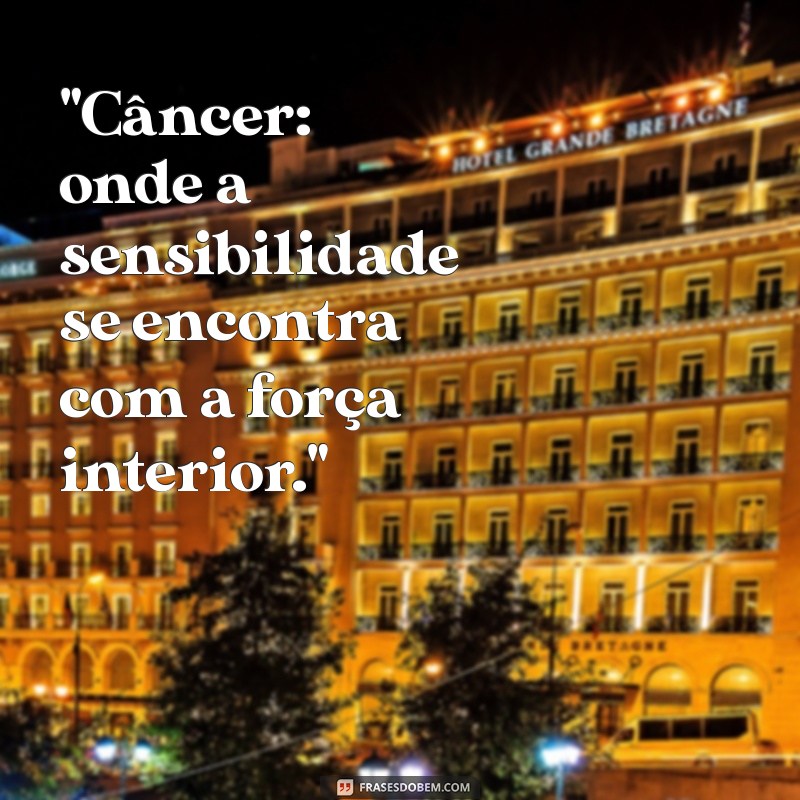 frases de câncer signo 