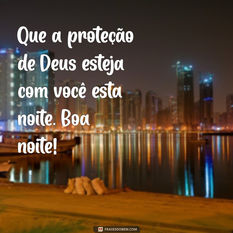 Frases Inspiradoras de Boa Noite: Que Deus Te Abençoe 