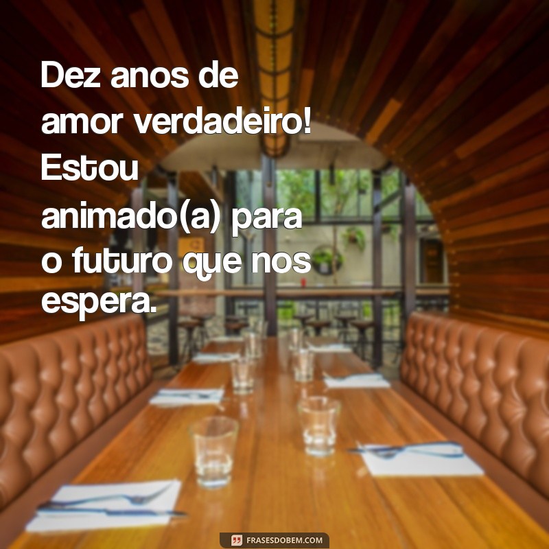 Celebrando 10 Anos de Casamento: Mensagens e Frases Inspiradoras para Comemorar o Amor 