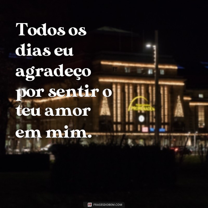 Descubra as melhores frases para expressar o prazer de sentir o seu amor 