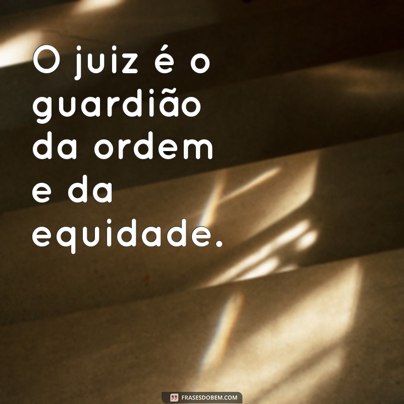 Frases Inspiradoras e Reflexivas sobre o Direito: Conheça os Melhores Pensamentos Jurídicos 