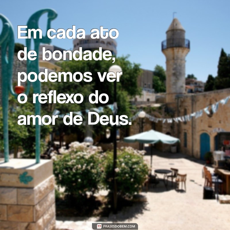 Frases Inspiradoras sobre o Amor de Deus: Reflexões e Mensagens 