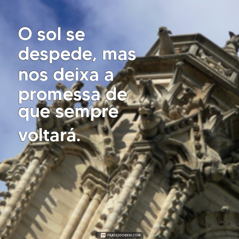 Frases Inspiradoras para Capturar a Magia do Pôr do Sol 