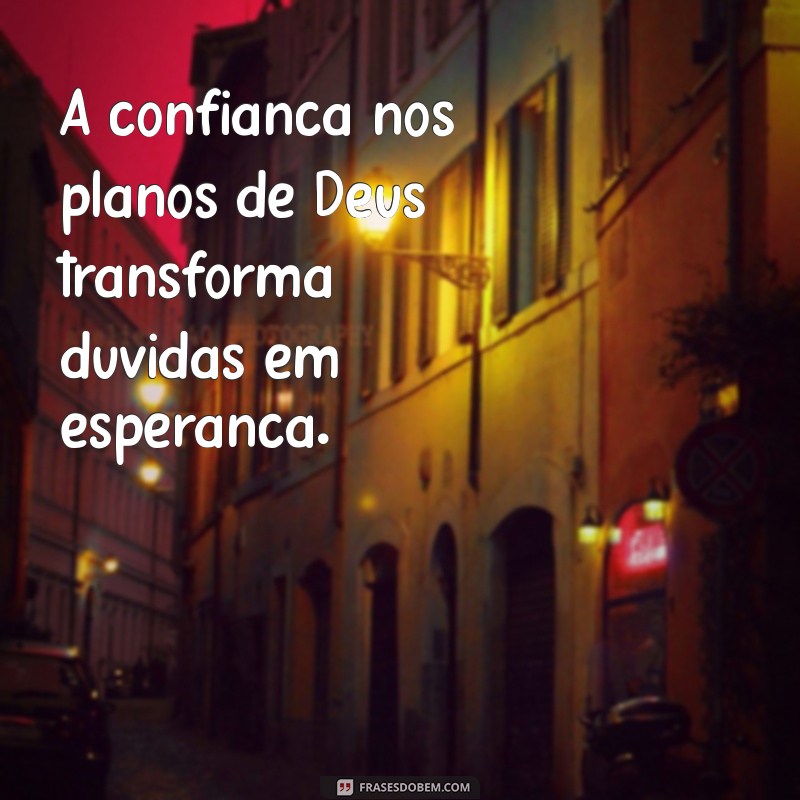 Descubra Frases Inspiradoras sobre os Planos de Deus para Transformar Sua Vida 