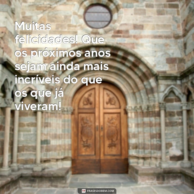 Mensagens Inspiradoras de Parabéns para Celebrar Muitos Anos de Vida 