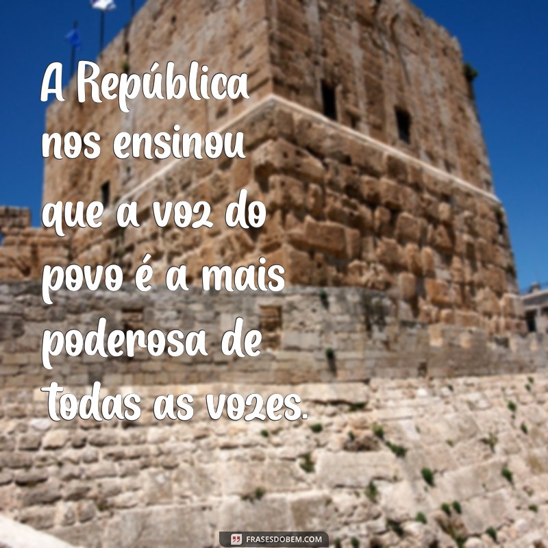 Frases Inspiradoras para Celebrar a Proclamação da República 