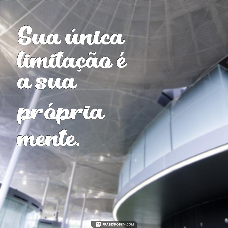 Mensagens Motivadoras: Inspire-se e Transforme sua Vida Hoje 