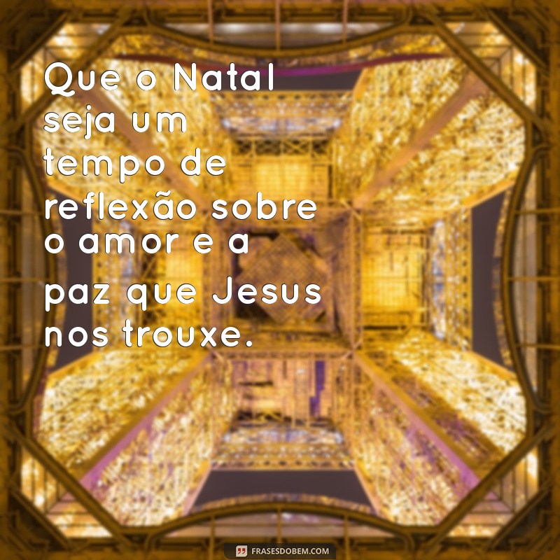 Mensagens Inspiradoras de Natal: Celebrando o Nascimento de Jesus 