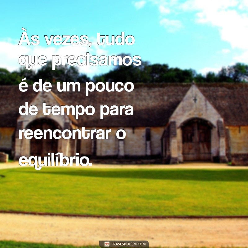 Como a Mensagem O Tempo Cura Tudo Pode Transformar Sua Vida 