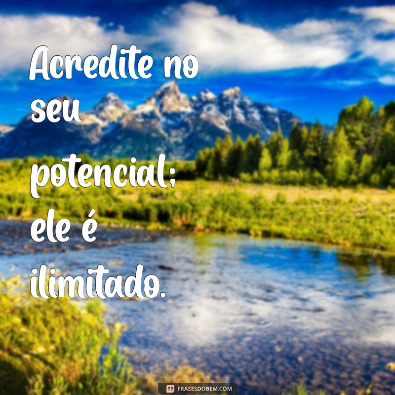 Frases Encorajadoras: Inspire-se e Motive-se Todos os Dias 