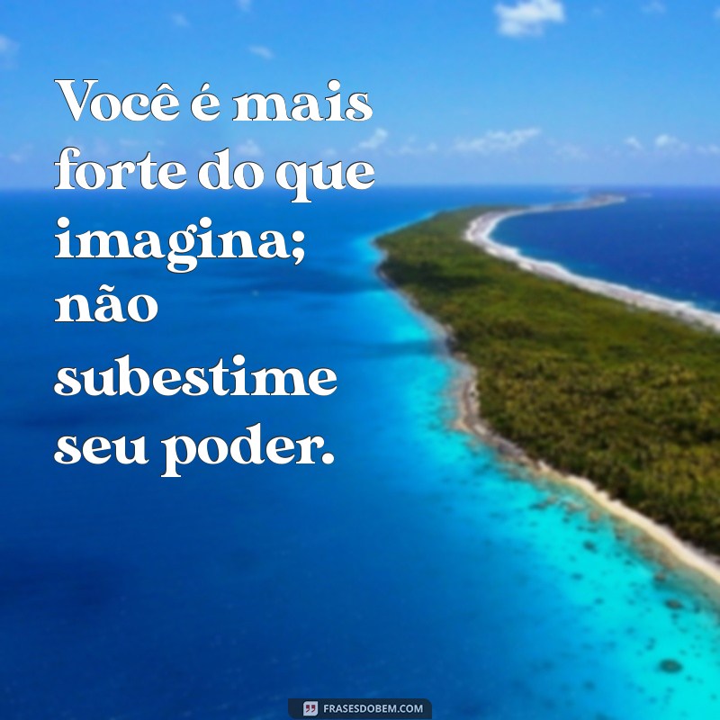 Frases Encorajadoras: Inspire-se e Motive-se Todos os Dias 