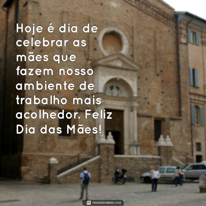 Frases Inspiradoras para Celebrar o Dia das Mães na Sua Empresa 