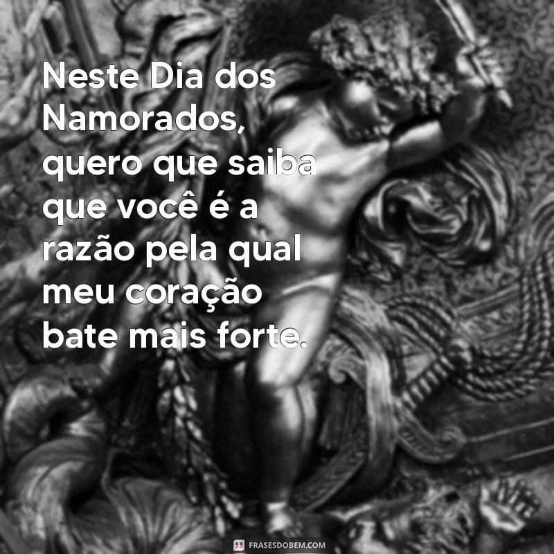 Frases Românticas para o Dia dos Namorados: Declare Seu Amor com Estilo 