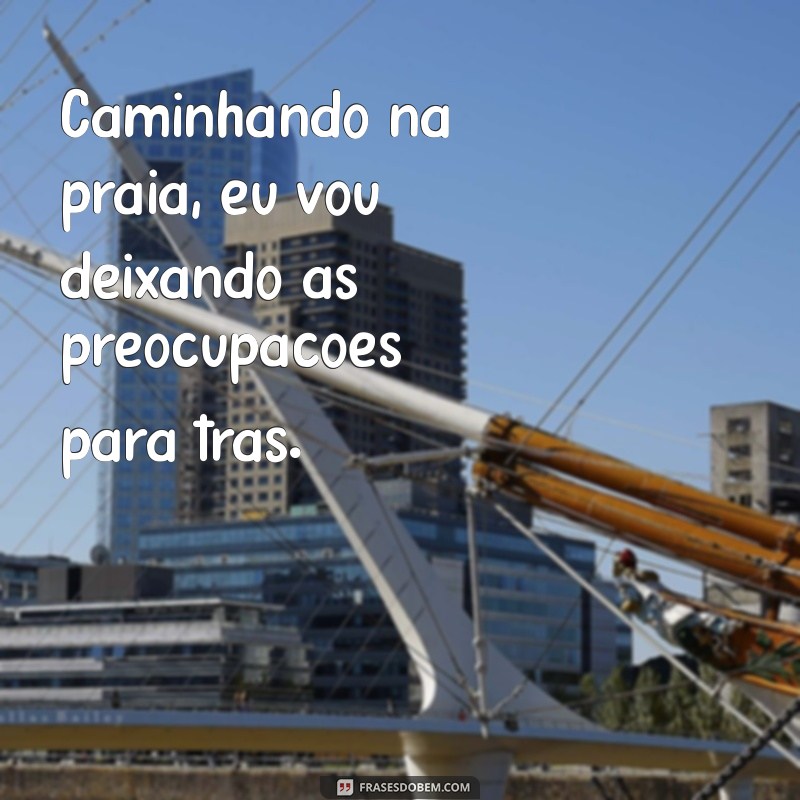 Frases Inspiradoras para Compartilhar na Praia: Capturando Momentos de Verão 