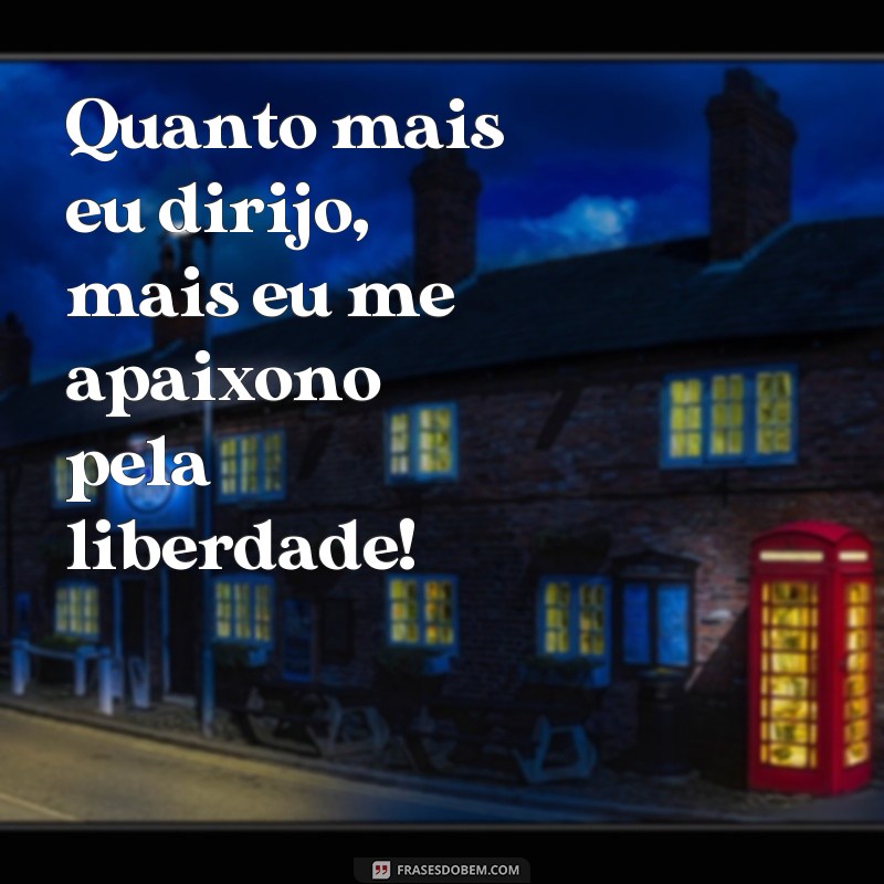 Descubra as melhores frases para legendar suas fotos dirigindo 