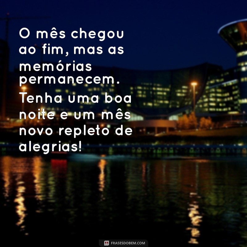 Mensagens de Boa Noite para Encerrar o Mês com Positividade 