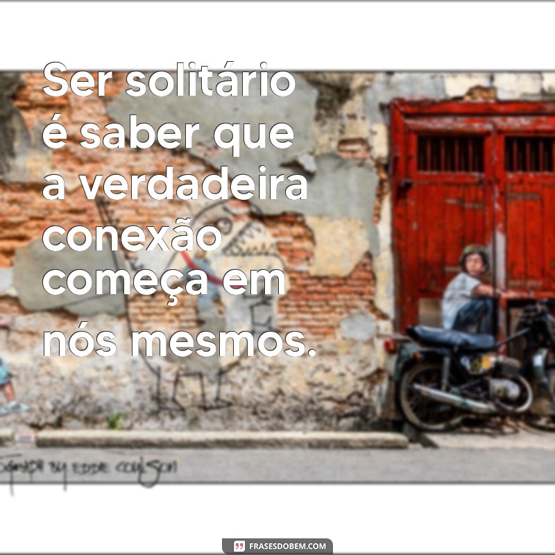 Como Lidar com a Solidão: Dicas e Reflexões para Encontrar a Paz Interior 