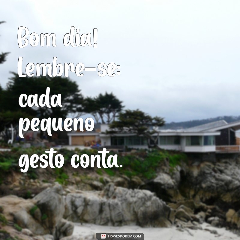 As Melhores Frases de Bom Dia para Inspirar Seu Dia 