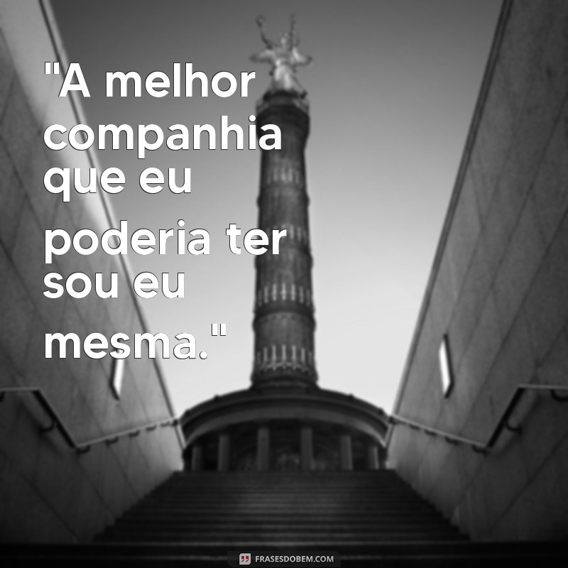 frases para foto minha sozinha 