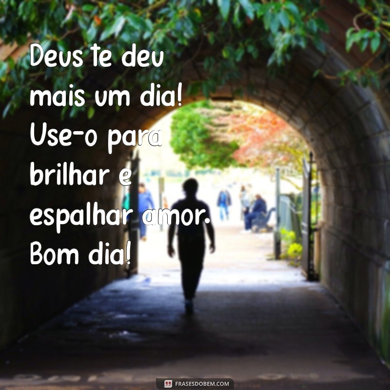 Mensagens de Bom Dia Abençoadas por Deus para Inspirar Seu Dia 