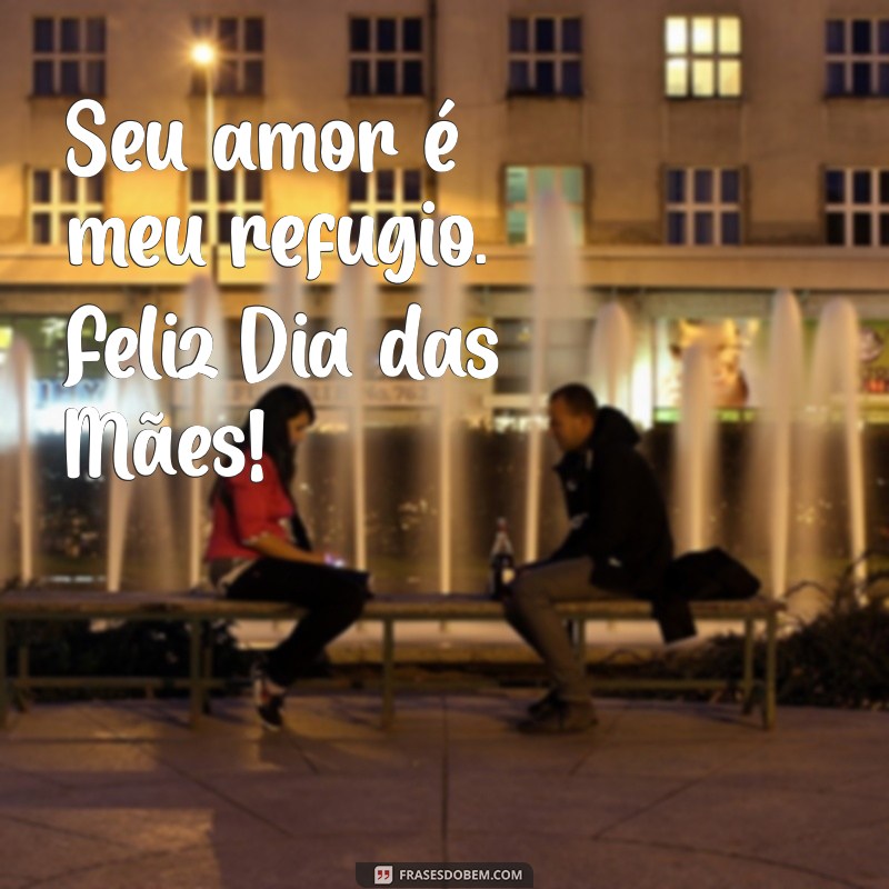 10 Mensagens Simples para Celebrar o Dia das Mães com Amor 