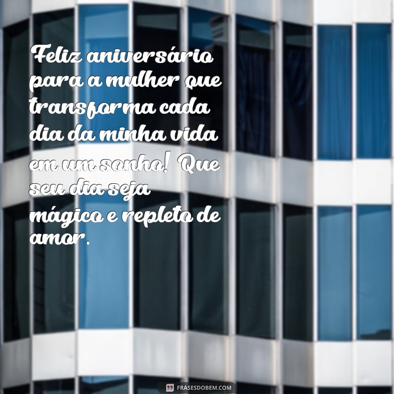 Mensagens Incríveis de Feliz Aniversário para Sua Esposa: Surpreenda com Amor! 