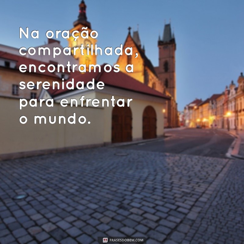 Frases Inspiradoras para Casais que Oram Juntos: Fortaleça Seu Relacionamento 