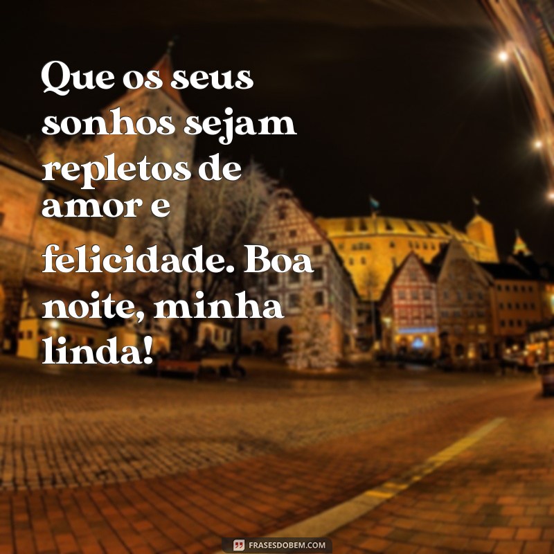 As Melhores Frases de Boa Noite para Encantar o Seu Amor 