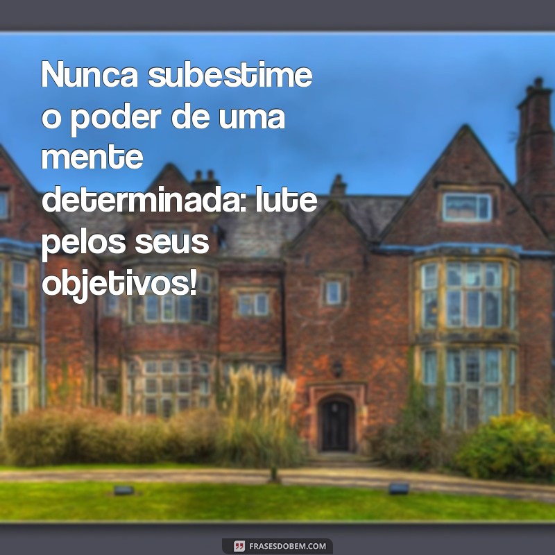 Como Lutar por Seus Objetivos: Dicas para Alcançar Suas Metas com Sucesso 