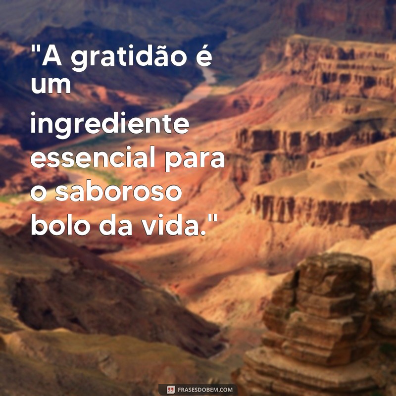 frases bolo gratidão 