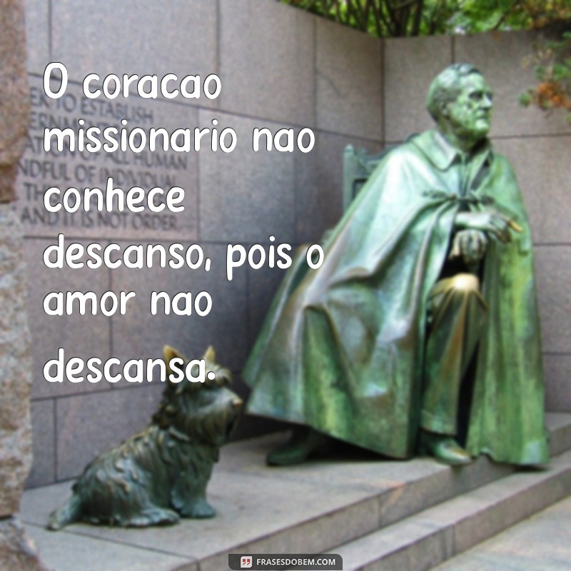 Frases Inspiradoras para Missionárias: Mensagens de Fé e Dedicação 