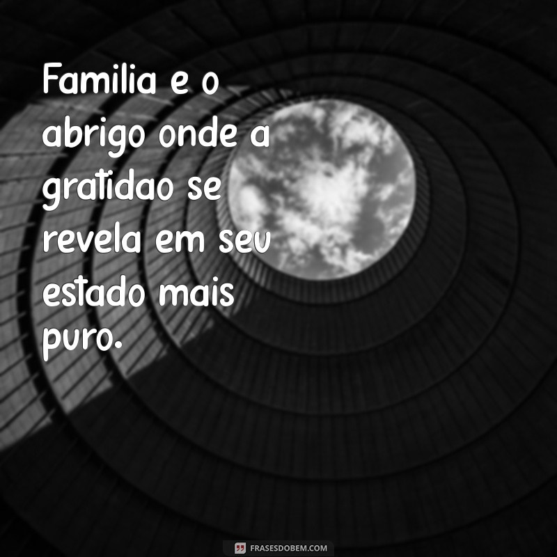 Frases de Gratidão para Família: Inspire Seu Status com Amor e Apreciação 