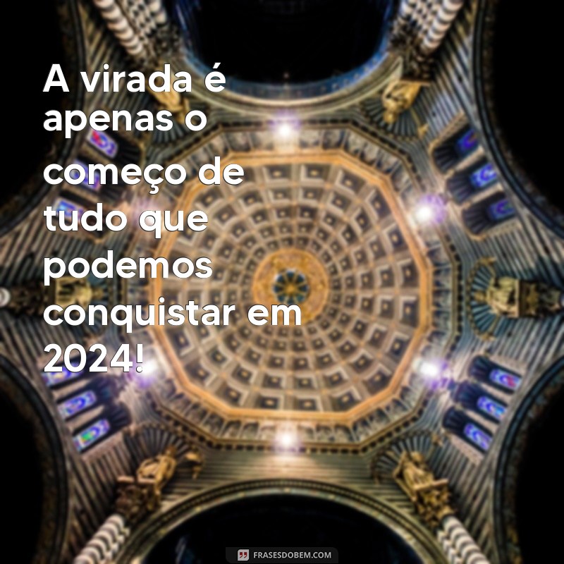 Melhores Frases para Celebrar o Réveillon 2024: Inspirações para a Virada do Ano 