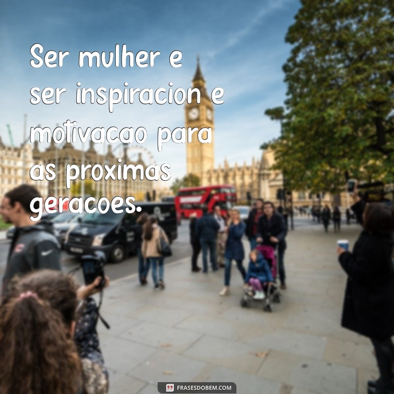 Ser Mulher: Desafios, Conquistas e a Beleza da Feminilidade 