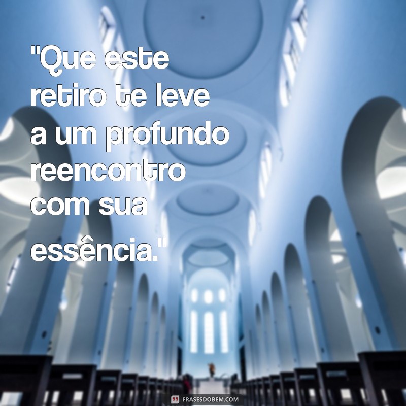 mensagem para quem vai para retiro espiritual 