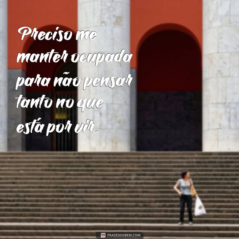 Descubra as melhores frases para expressar sua ansiedade 