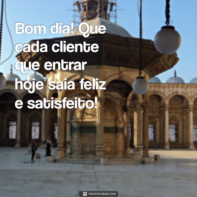 Como Criar Frases de Bom Dia que Encantam seus Clientes na Loja 