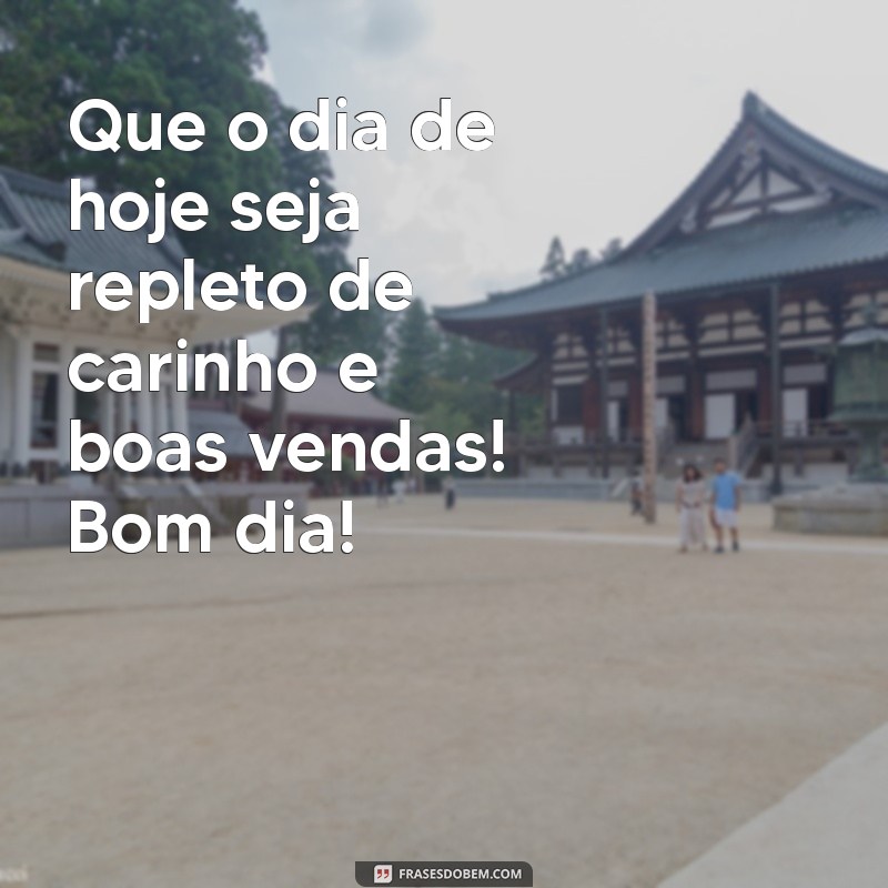 Como Criar Frases de Bom Dia que Encantam seus Clientes na Loja 