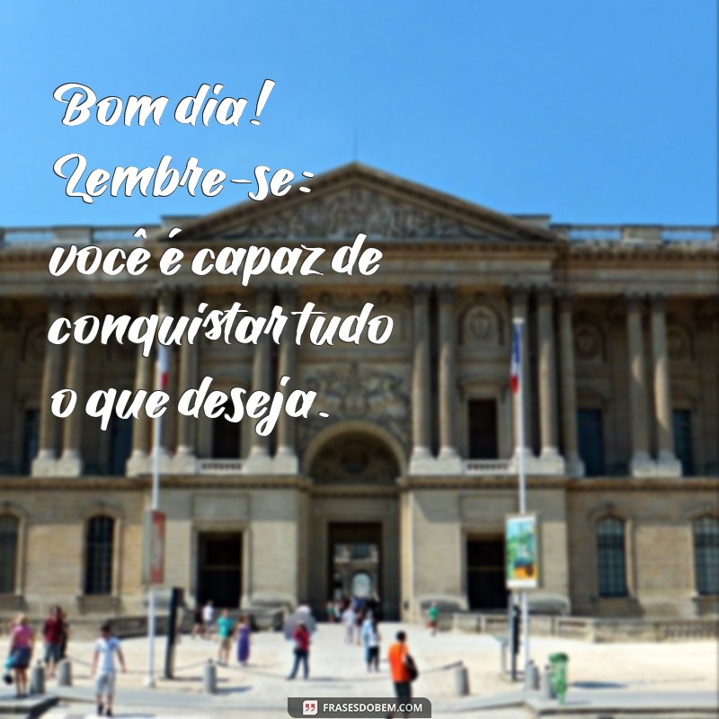 Frases Inspiradoras de Bom Dia para Começar o Dia com Positividade 