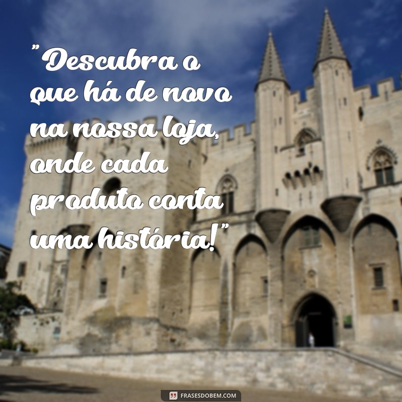 frases para divulgar loja 