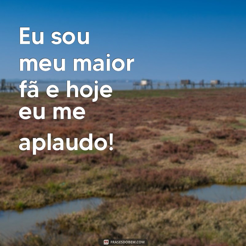 Frases Inspiradoras para Celebrar a Felicidade Interior 