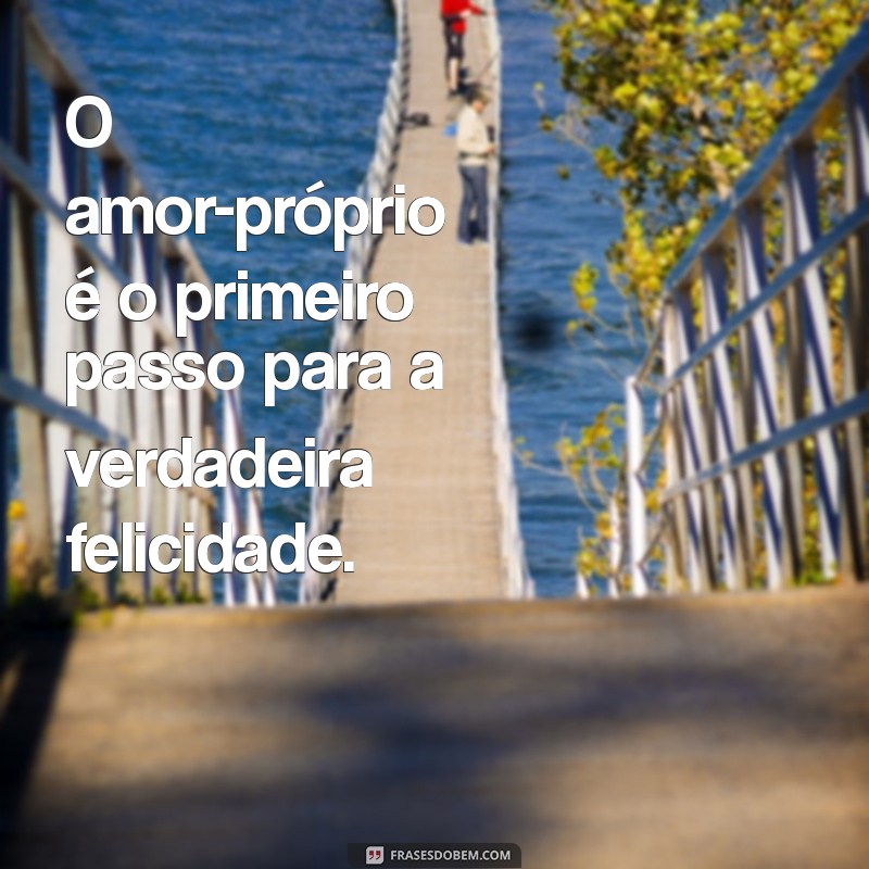 Frases Inspiradoras para Celebrar a Felicidade Interior 