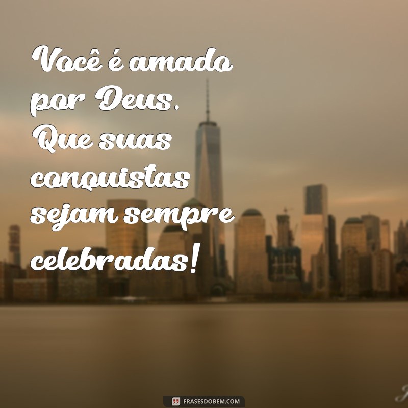 Frases Inspiradoras de Parabéns: Mensagens de Deus para Celebrar Momentos Especiais 