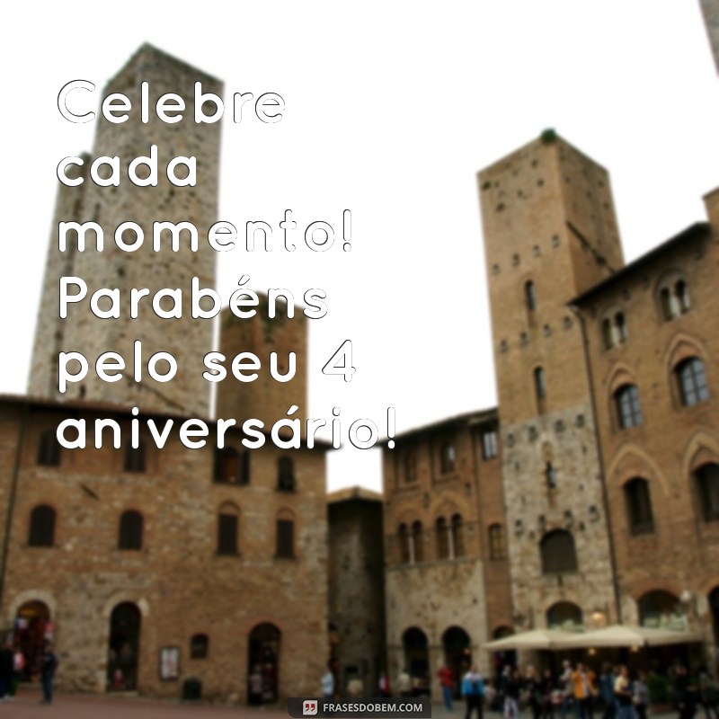 Frases Criativas para Aniversário de 4 Anos: Celebre com Seu Primo! 